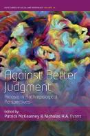 Against Better Judgment