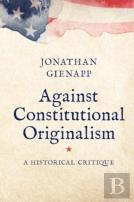 Against Constitutional Originalism