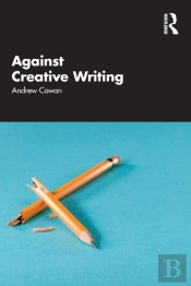 Against Creative Writing