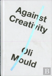 Against Creativity