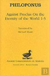 Against Proclus 'On The Eternity Of The World 1-5'