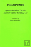 Against Proclus' ''On The Eternity Of The World 12-18''