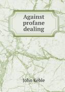 Against Profane Dealing