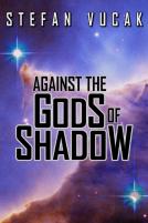 Against The Gods Of Shadow