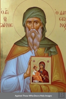 Bertrand.pt - Against Those Who Decry Holy Images By Saint John Of Damascus