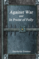 Against War And In Praise Of Folly