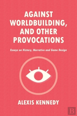 Bertrand.pt - Against Worldbuilding, And Other Provoca
