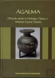 Ágalma. Ofrenda Desde La Filología Clásica A Manuel García Teijeiro