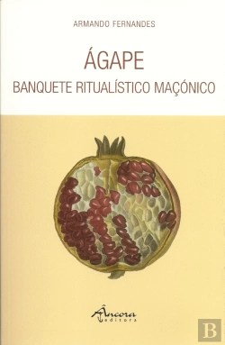 Bertrand.pt - Ágape - Banquete Ritualístico Maçónico