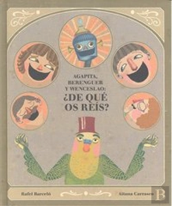 Bertrand.pt - Agapita, Berenguer Y Wenceslau: ¿De Qué Os Reís?