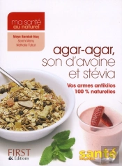 Agar-Agar  Son D'Avoine Et Stevia: Vos Armes Antikilos 100% Naturelles