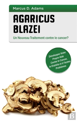 Bertrand.pt - Agaricus Blazei ; Un Nouveau Traitement Contre Le Cancer