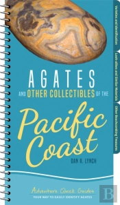 Agates And Other Collectibles Of The Pacific Coast