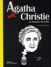 Agatha Christie ; La Romance Du Crime