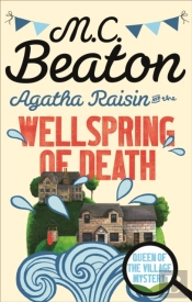 Agatha Raisin And The Wellspring Of Death