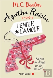 Agatha Raisin Enquête T.11 ; L'Enfer De L'Amour