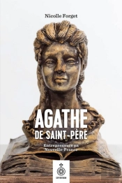 Agathe De Saint-Père : Entrepreneure En Nouvelle-France