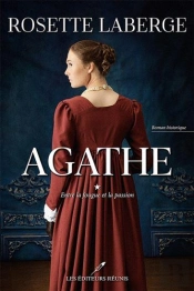 Agathe Tome 1 : Entre La Fougue Et La Passion