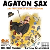 Agaton Sax And The League Of Silent Exploders