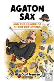 Agaton Sax And The League Of Silent Exploders