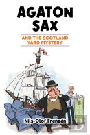 Agaton Sax And The Scotland Yard Mystery