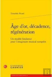 Age D Or Decadence Regeneration - Modele Fondateur Pour L Imaginaire Musical Europeen