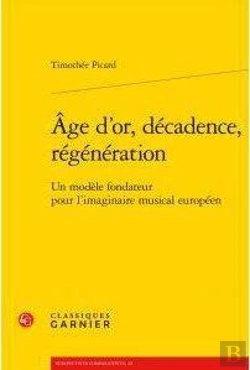 Bertrand.pt - Age D Or Decadence Regeneration - Modele Fondateur Pour L Imaginaire Musical Europeen