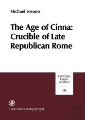 Age Of Cinna: Crucible Of Late Republican Rome