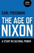 Age Of Nixon, The Â€“ A Study In Cultural Power
