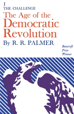 Bertrand.pt - Age Of The Democratic Revolution: A Political History Of Europe And America, 1760-1800, Volume 1