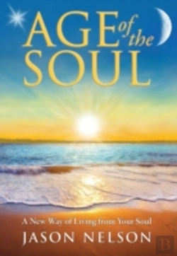 Bertrand.pt - Age Of The Soul: A New Way Of Living From Your Soul