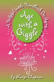 Age With A Giggle, A Helpful Little Handbook On Aging