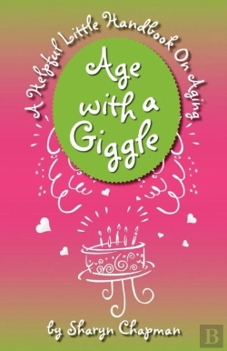 Bertrand.pt - Age With A Giggle, A Helpful Little Handbook On Aging