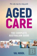 Aged Care, The Complete Australian Guide