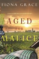 Aged For Malice (A Tuscan Vineyard Cozy Mystery-Book 7)