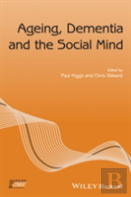 Ageing, Dementia And The Social Mind