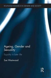 Ageing, Gender And Sexuality
