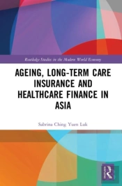 Ageing, Long-Term Care Insurance And Healthcare Finance In Asia