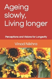 Ageing Slowly, Living Longer