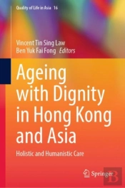 Ageing With Dignity In Hong Kong And Asia