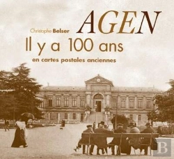 Bertrand.pt - Agen Il Y A 100 Ans
