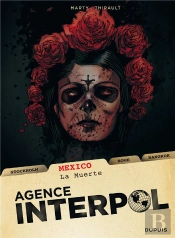Agence Interpol Tome 1 ; Mexico ; La Muerte