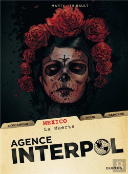 Bertrand.pt - Agence Interpol Tome 1 ; Mexico ; La Muerte