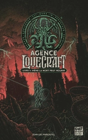 Agence Lovecraft T.4 : Même La Mort Peut Mourir