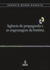 Agência de Propaganda e as Engrenagens da História