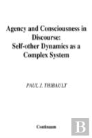 Agency And Consciousness In Discourse