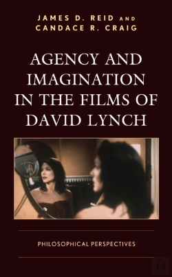 Bertrand.pt - Agency And Imagination In The Films Of David Lynch