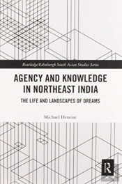 Agency And Knowledge In Northeast India
