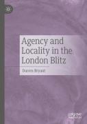 Agency And Locality In The London Blitz