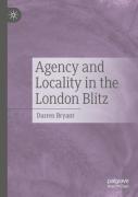 Agency And Locality In The London Blitz